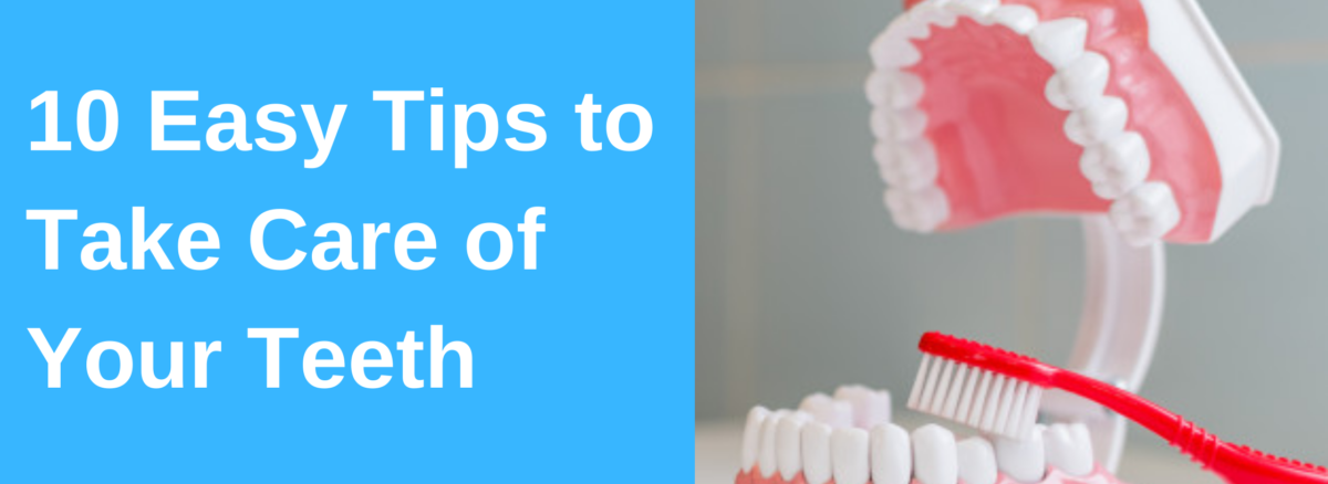 10 Easy Tips to Take Care of Your Teeth