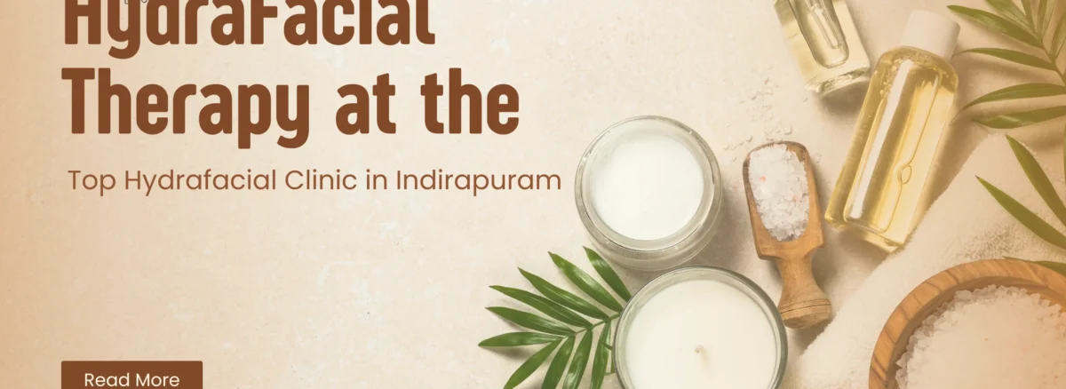 hydrafacial clinic in Indirapuram